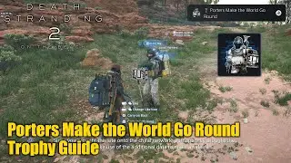 Death Stranding 2 &bull; Porters Make the World Go Round Trophy Guide (Barter with another porter.)