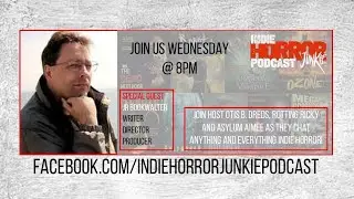 Indie Horror Junkie Podcast Ep.46 w/ Special Guest JR Bookwalter