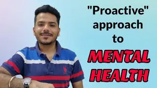 Proactive approach to Mental Health | My Story | Karan Dhawan