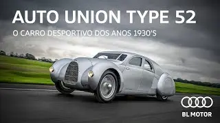 AUTO UNION TYPE 52 - O carro de corrida preparado para a estrada!