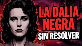 El Crimen Que HOLLYWOOD Nunca Olvid&oacute;: La DALIA NEGRA | Caso Sin Resolver