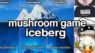 mushroom game iceberg EXPLAINED