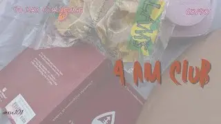 90 Day Challenge : The 4 am Club // DAY 63/90