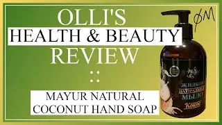 OLLI'S HEALTH & BEAUTY REVIEW :: MAYUR NATURAL COCONUT HAND SOAP