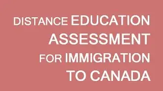 Distance Education and Credentials Assessment for immigration to Canada. LP Group