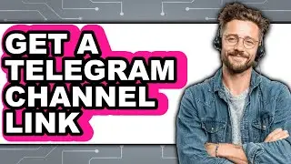 How to Get a Telegram Channel Link - Easy Guide
