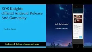 EOS Knights Android Release and Gameplay