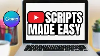 The Easiest Way to Script for YouTube Videos with Canva