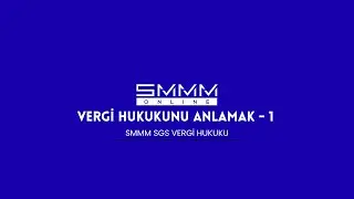 SMMM SGS - Vergi Hukukunu anlamak - 1