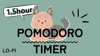 【1時間30分】25/5 lo-fiポモドーロタイマー | Pomodoro Timer 25/5 &times;３(1.5h) with dog🐶 | study with me