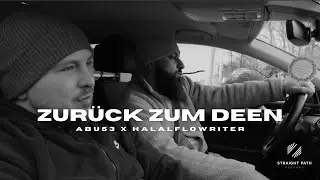 ABU53 x HALALFLOWRITER - ZUR&Uuml;CK ZUM DEEN (Official Nasheed Video)