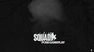 Squad - Pre Alpha : Pure Gameplay Series