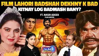 How Many People Turned Into Gangsters After Watching Film 'Lahori Badshah'? | Ft. Nasir Adeeb