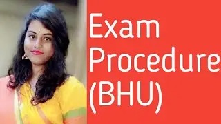 Exam Procedure (BHU) || 2021||