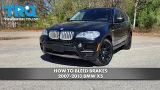 How to Bleed Brakes 2007-2013 BMW X5