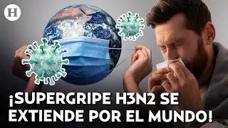 &iquest;La nueva pandemia ya lleg&oacute;? Estos son todos los pa&iacute;ses que han detectado casos de Supergripe H3N2