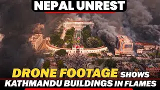 Nepal Unrest Update | Drone footage shows government buildings on fire in Kathmandu | Army | Protest