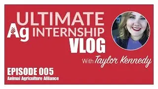 Ultimate Ag Internship 005: Animal Agriculture Alliance