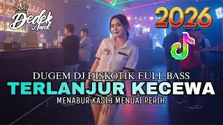 DUGEM DJ DISKOTIK FULL BASS❗️DJ TERLANJUR KECEWA X MENABUR KASIH MENUAI PERIH | DJ REMIX FUNKOT 2026