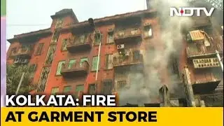 Major Fire At Kolkata Garment Store, Nearby Shops Destroyed