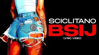 SCICLITANO - BSIJ (LYRIC VIDEO)