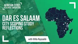 Dar es Salaam: City Scoping Study Reflections