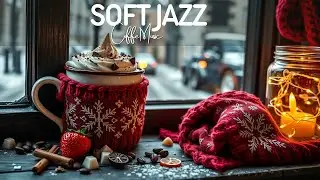 February Winter Jazz Cafe Ambience ☕ Delicate Jazz & Smooth Bossa Nova for Relaxation