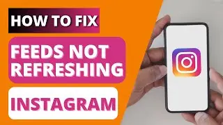 How to Fix Instagram Feed Not Refreshing | Instagram Not Showing New Posts