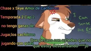Chase x Skye Amor de Cachórros Temporada 2 Cap 2