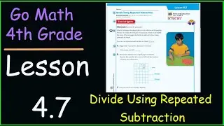 Go Math 4th Grade Lesson 4.7 Division using Repeated Subtraction