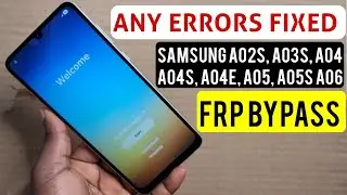 Samsung A02s, A03s, A04, A04s, A04e, A05, A05s, A06 Frp Bypass Android 13 , 14, 15| Any Errors Fixed