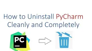 How to Uninstall PyCharm Cleanly and Completely on Windows