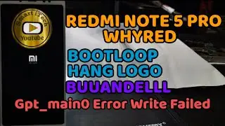 Redmi Note 5 pro Whyred Bootloop, Logo MI FIX Emmc URGENT