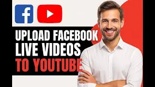 How to Upload Facebook Live Videos To YouTube