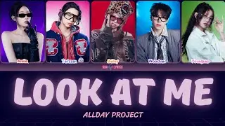 ALLDAY PROJECT - LOOK AT ME | Lyrics 