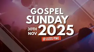 GOSPEL SUNDAY | 30TH NOV 2025