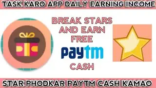 TASK KARO APP - BREAK STARS AND EARN FREE PAYTM CASH