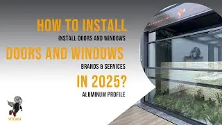 How To Install Doors And Windows In 2025? -- Brands & Quality Price