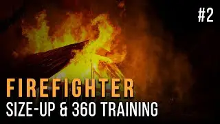 Firefighter Size-Up and 360 Simulation Training #2