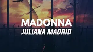 Juliana Madrid - Madonna