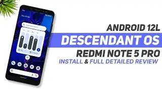 Descendant OS - Android 12L - Redmi Note 5 Pro - Install & Full Detailed Review