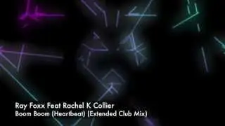 Ray Foxx feat Rachel K Collier - Boom Boom (Heartbeat) (Extended Club Mix)