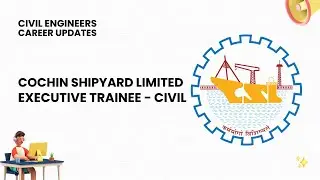 Cochin Shipyard Limited Executive Trainee Recruitment 2026 | Civil Engineers Job Alert! TheCivilPost