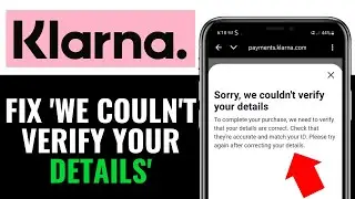 How to Fix Klarna - We Couln't Verify Your Details 2025 (FIXED)