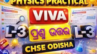 CHSE ODISHA 2026|| PHYSICS PRACTICAL VIVA QUESTIONS & ANSWER (L-3)