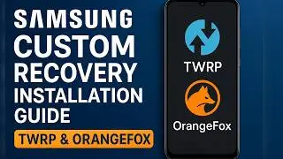 Samsung Custom Recovery Installation Guide | TWRP & OrangeFox