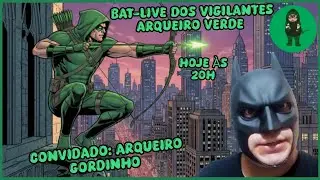 BAT-LIVE DOS VIGILANTES: ARQUEIRO VERDE