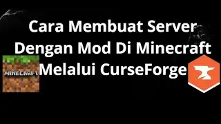 Cara Membuat Server Dengan Mod Di Minecraft Melalui CurseForge - Panduan Lengkap