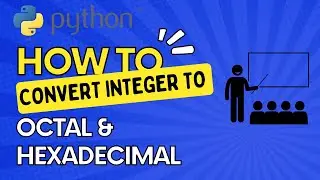 #2 int | Python | Convert integer to octal and hexadecimal