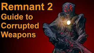 [𝐑𝗲𝐦𝗻𝗮𝗻𝐭 𝟮] Corrupted Weapons | How to get them fast